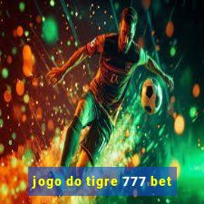 jogo do tigre 777 bet